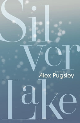 Silver Lake by Pugsley, Alex