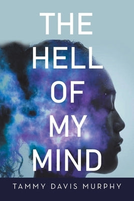 The Hell of My Mind by Murphy, Tammy Davis
