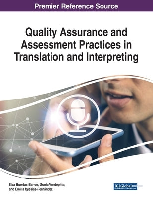 Quality Assurance and Assessment Practices in Translation and Interpreting by Huertas-Barros, Elsa