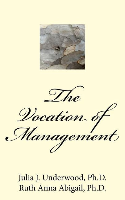 The Vocation of Management by Abigail, Ruth Anna