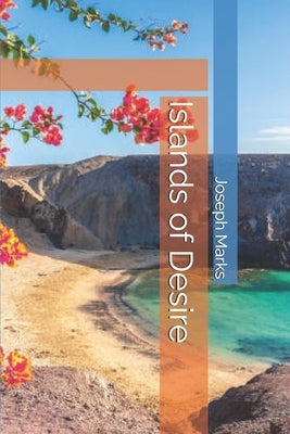 Islands of Desire by Marks, Joseph