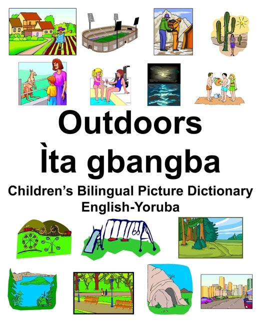 English-Yoruba Outdoors/Ìta gbangba Children's Bilingual Picture Dictionary by Carlson, Richard