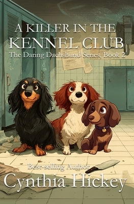 A Killer in the Kennel Club by Hickey, Cynthia