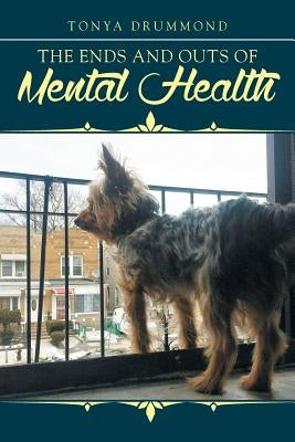 The Ends and Outs of Mental Health by Drummond, Tonya