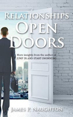 Relationships Open Doors by Naughton, James P.