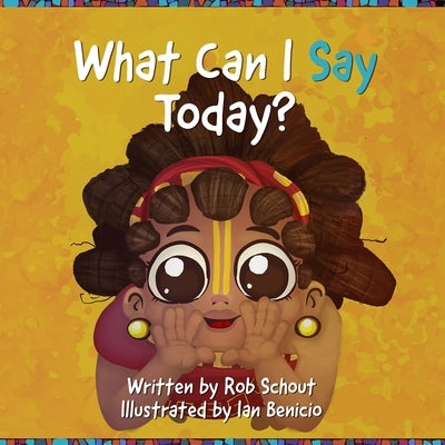 What Can I Say Today? by Schout, Robert J.