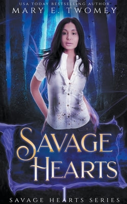Savage Hearts by Twomey, Mary E.