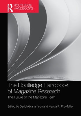 The Routledge Handbook of Magazine Research: The Future of the Magazine Form by Abrahamson, David
