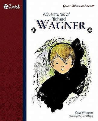 Adventures of Richard Wagner by Wheeler, Opal