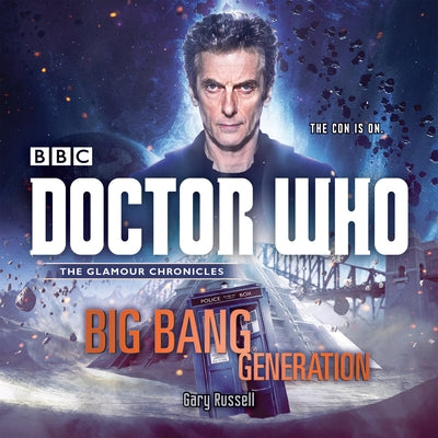 Doctor Who: Big Bang Generation: A 12th Doctor Novel by Russell, Gary