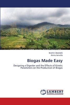 Biogas Made Easy by Abdullahi, Ibrahim