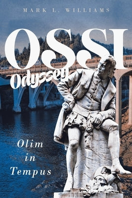 Ossi Odyssey: Olim in Tempus by Williams, Mark L.