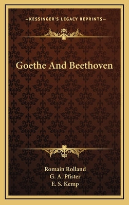 Goethe and Beethoven by Rolland, Romain
