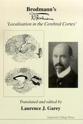 Brodmann's 'Localisation in the Cerebral Cortex' by Garey, Laurence J.