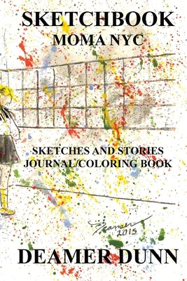 Sketchbook MOMA NYC by Dunn, Deamer