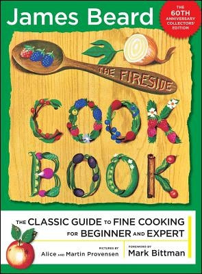 The Fireside Cook Book: A Complete Guide to Fine Cooking for Beginner and by Beard, James