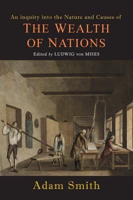 Wealth of Nations [Selections] by Smith, Adam