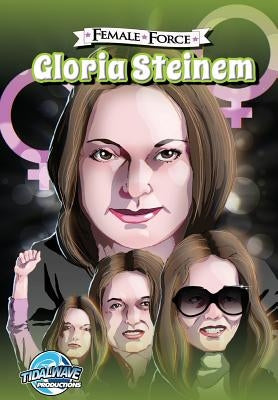 Female Force: Gloria Steinem by Seymour, Melissa