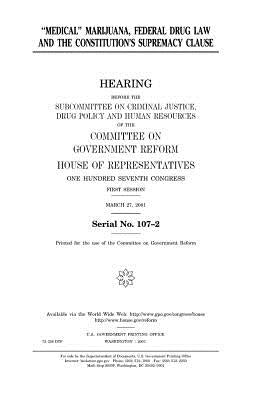 "Medical" marijuana, federal drug law, and the constitution's supremacy clause by Representatives, United States House of