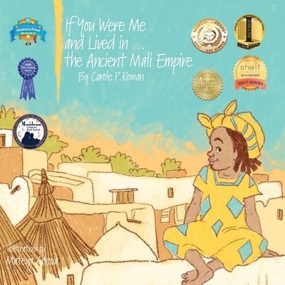 If You Were Me and Lived in...the Ancient Mali Empire: An Introduction to Civilizations Throughout Time by Arkova, Mateya
