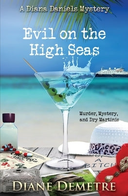 Evil on the High Seas: Murder, Mystery and Dry Martinis by Demetre, Diane