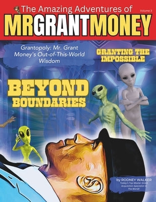 Grantopoly: Mr. Grant Money's Out-of-This-World Wisdom by Walker, Rodney