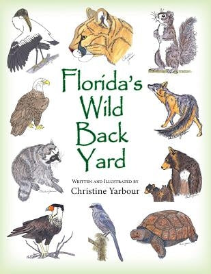 Florida's Wild Back Yard by Yarbour, Christine
