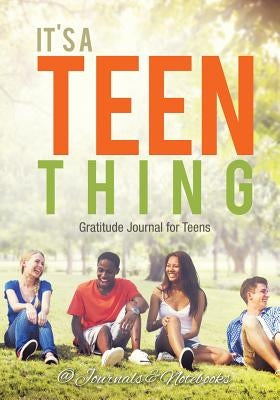 It's a Teen Thing. Gratitude Journal for Teens by @. Journals and Notebooks
