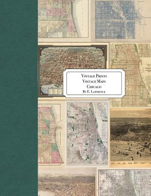 Vintage Prints: Vintage Maps: Chicago by Lawrence, E.