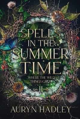 Spells in the Summertime: A Moonlight Universe Novel by Hadley, Auryn