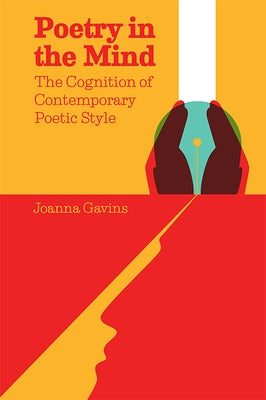 Poetry in the Mind: The Cognition of Contemporary Poetic Style by Gavins, Joanna