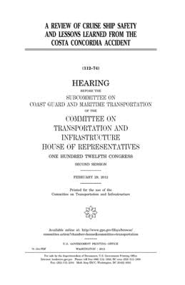 A review of cruise ship safety and lessons learned from the Costa Concordia accident by Representatives, United States House of