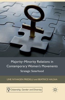 Majority-Minority Relations in Contemporary Women's Movements: Strategic Sisterhood by Predelli, L.