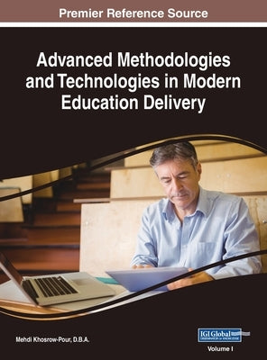 Advanced Methodologies and Technologies in Modern Education Delivery, VOL 1 by Khosrow-Pour, D. B. a. Mehdi