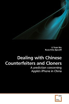 Dealing with Chinese Counterfeiters and Cloners by Wu, Li Yuan