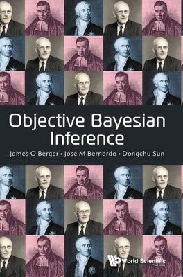 Objective Bayesian Inference by James O Berger