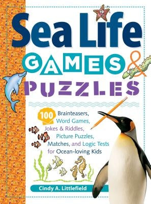 Sea Life Games & Puzzles by Littlefield, Cindy A.