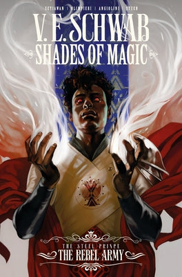 Shades of Magic: The Steel Prince Vol. 3: The Rebel Army (Graphic Novel) by Schwab, V. E.