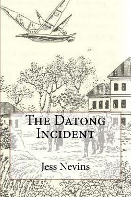 The Datong Incident by Nevins, Jess