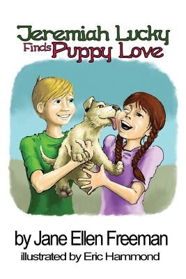 Jeremiah Lucky Finds Puppy Love by Freeman, Jane Ellen