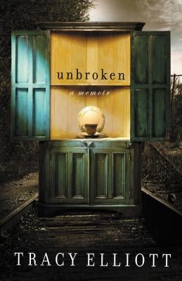 Unbroken: A Memoir by Elliott, Tracy