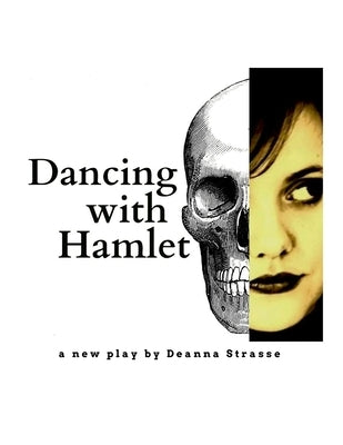 Dancing With Hamlet by Strasse, Deanna