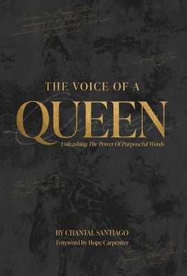 The Voice Of A Queen: Unleashing The Power Of Purposeful Words by Santiago, Chantal