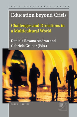 Education Beyond Crisis: Challenges and Directions in a Multicultural World by Andron, Daniela Roxana