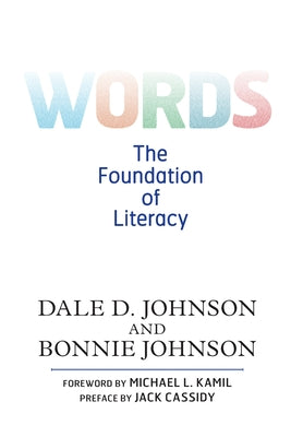Words: The Foundation of Literacy by Johnson, Dale D.