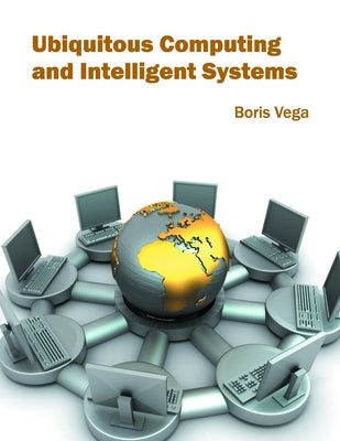 Ubiquitous Computing and Intelligent Systems by Vega, Boris