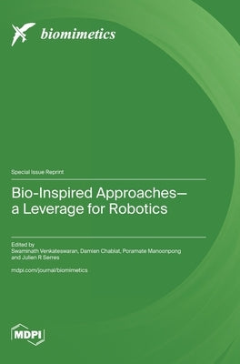 Bio-Inspired Approaches-a Leverage for Robotics by Venkateswaran, Swaminath
