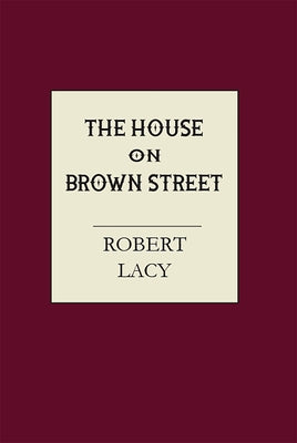The House on Brown Street by Lacy, Robert
