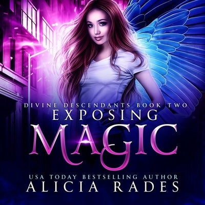 Exposing Magic by Rades, Alicia
