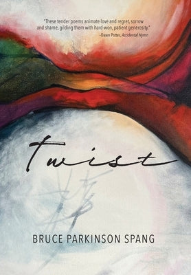 Twist by Spang, Bruce Parkinson